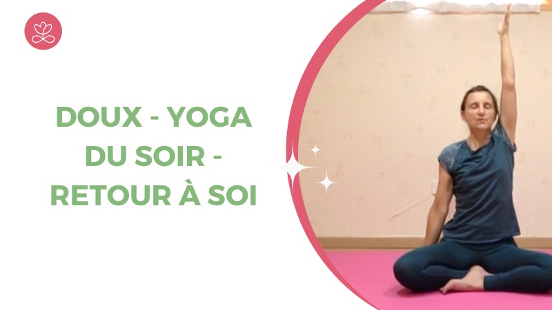28. Doux - Yoga du soir - Retour à soi avec Cécile Roger